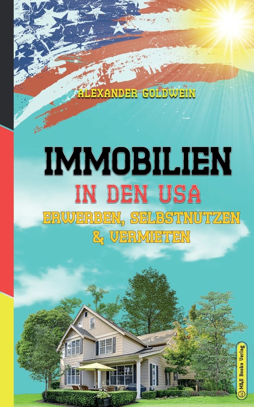 Immobilien in den USA: Erwerben, Selbstnutzen & Vermieten (Goldwein Immobilien- & Finanzratgeber) Law
