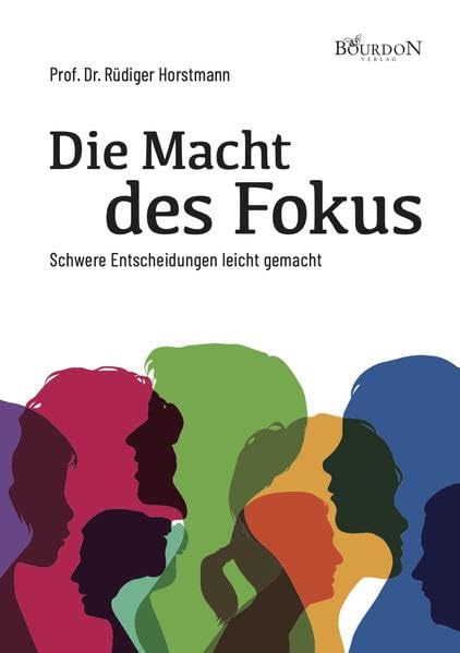 Die Macht des Fokus - Schwere Entscheidungen leicht gemacht Politics & History
