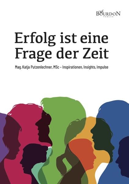 Erfolg ist eine Frage der Zeit – Inspirationen, Insights, Impulse Politics & History