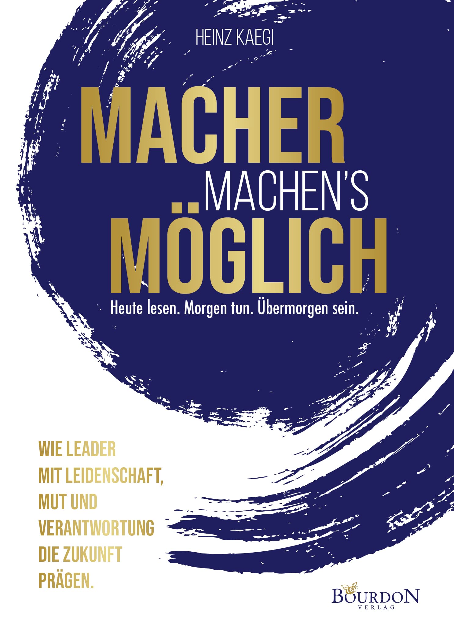 MACHER MACHEN'S MÖGLICH – Heute lesen. Morgen tun. Übermorgen sein. Books