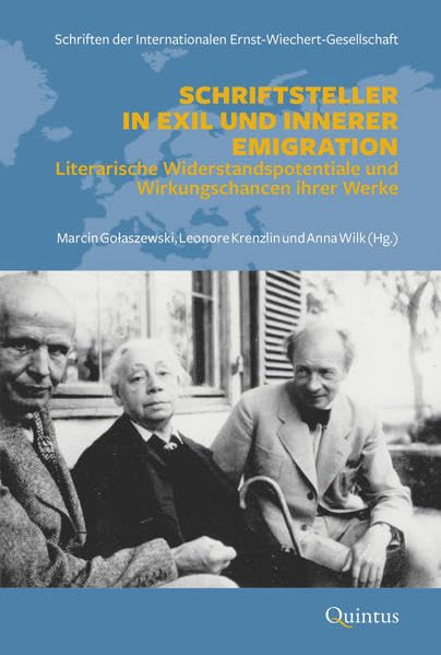 Schriftsteller in Exil und Innerer Emigration: Literarische Widerstandspotentiale und Wirkungschancen ihrer Werke (Schriften der Internationalen Ernst-Wiechert-Gesellschaft) German history