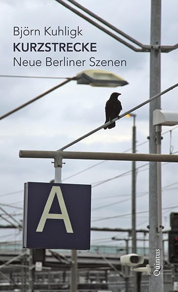 Kurzstrecke: Neue Berliner Szenen Essays & Short Stories