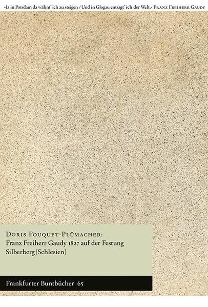 Franz Freiherr Gaudy 1827 auf der Festung Silberberg (Schlesien) Drama