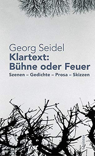 Klartext: Bühne oder Feuer: Szenen, Gedichte, Prosa und Skizzen aus dem Nachlass Drama
