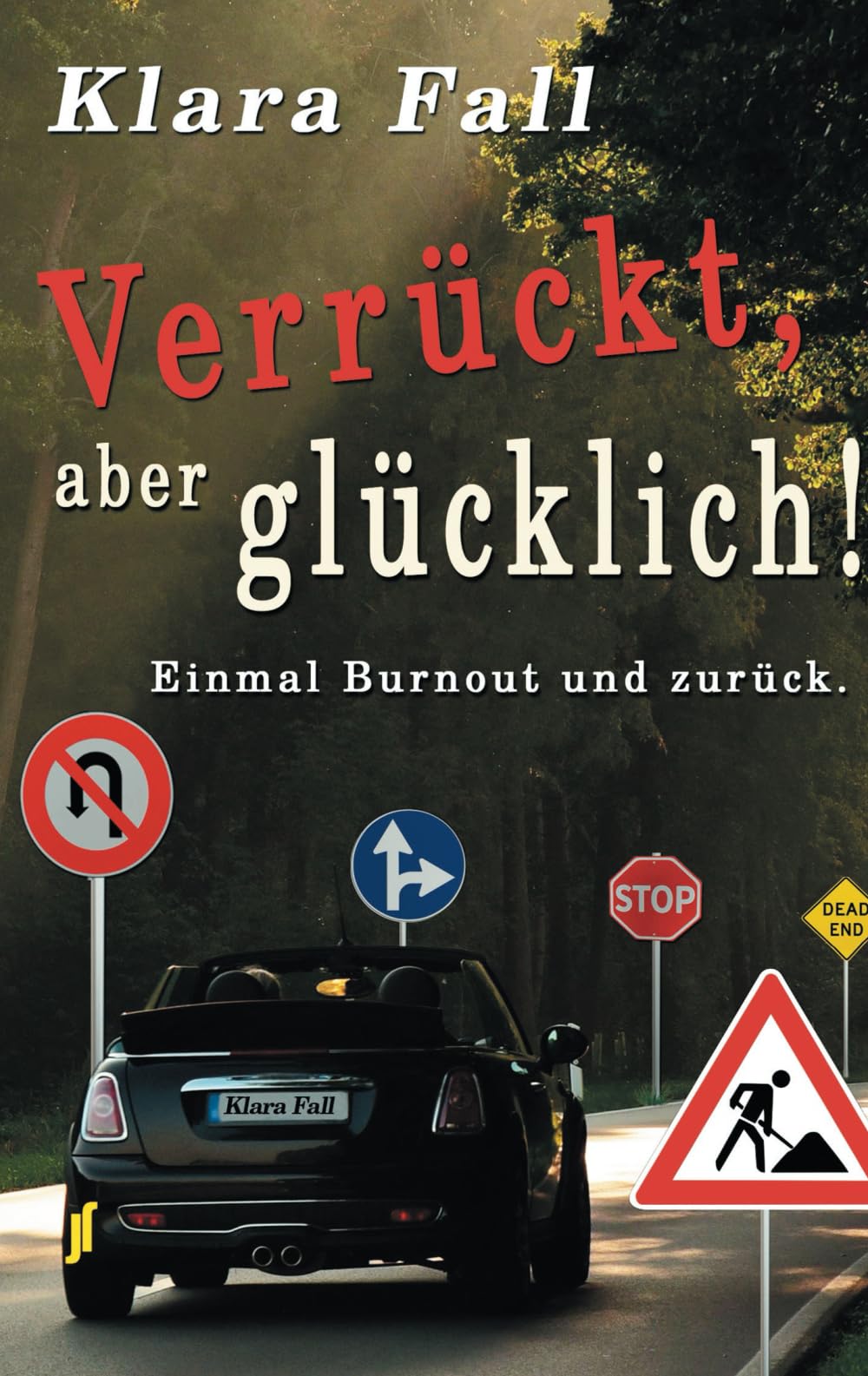 Verrückt, aber glücklich!: Einmal Burnout und zurück Personalities