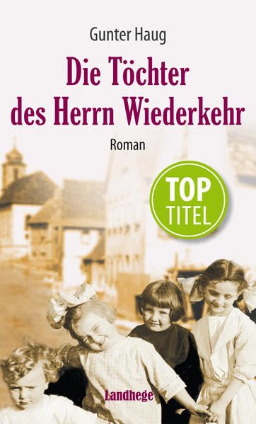 Die Töchter des Herrn Wiederkehr: Ein Frauenleben im 19. Jahrhundert Books