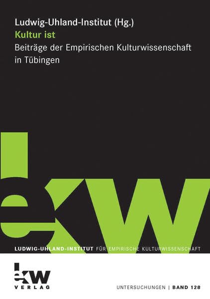 Kultur ist: Beiträge der Empirischen Kulturwissenschaft in Tübingen (Untersuchungen des Ludwig-Uhland-Instituts) Law
