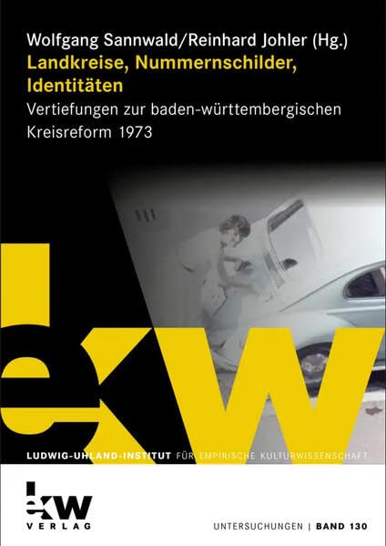 Landkreise, Nummernschilder, Identitäten: Vertiefungen zur baden-württembergischen Kreisreform 1973 (Untersuchungen des Ludwig-Uhland-Instituts) Law
