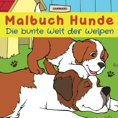 Malbuch Hunde - Die bunte Welt der Welpen: Für Kinder und Erwachsene Non-fiction