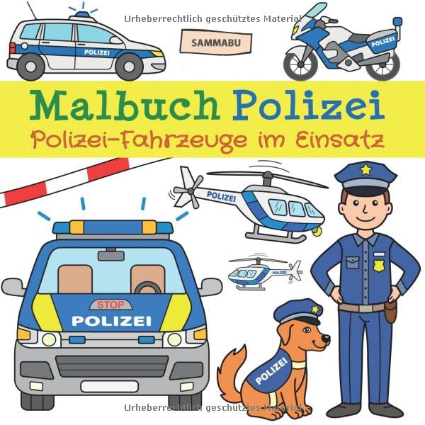 Malbuch Polizei: Polizei-Fahrzeuge im Einsatz zum Ausmalen, Kritzeln und Entdecken Non-fiction
