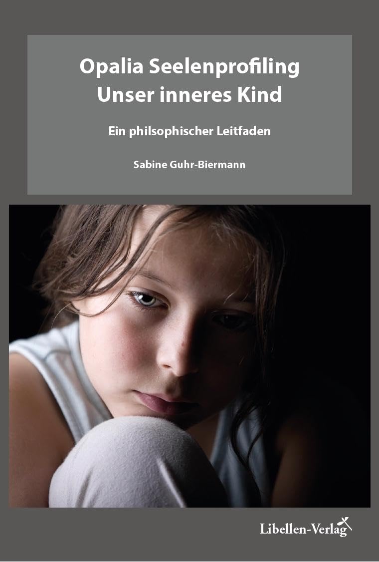 Opalia Seelenprofiling - Unser inneres Kind: Ein philosophischer Leitfaden Philosophy