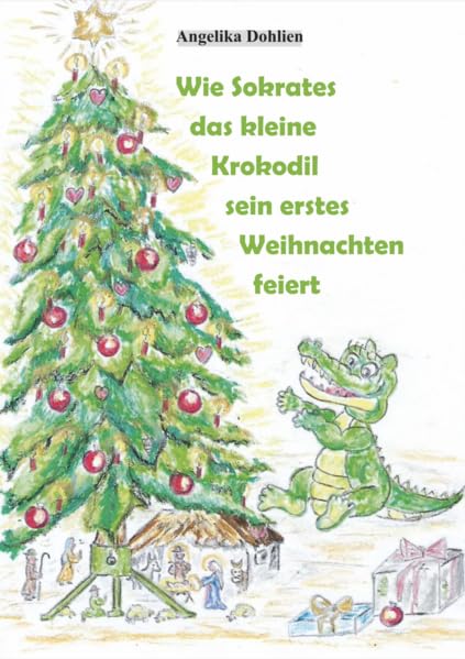 Wie Sokrates das kleine Krokodil sein erstes Weihnachten feiert Contemporary literature
