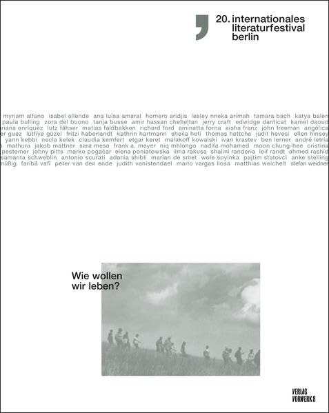 Wie wollen wir leben: 20. internationales literaturfestival berlin (internationales literaturfestival berlin: Katalog) Art & Literature Books
