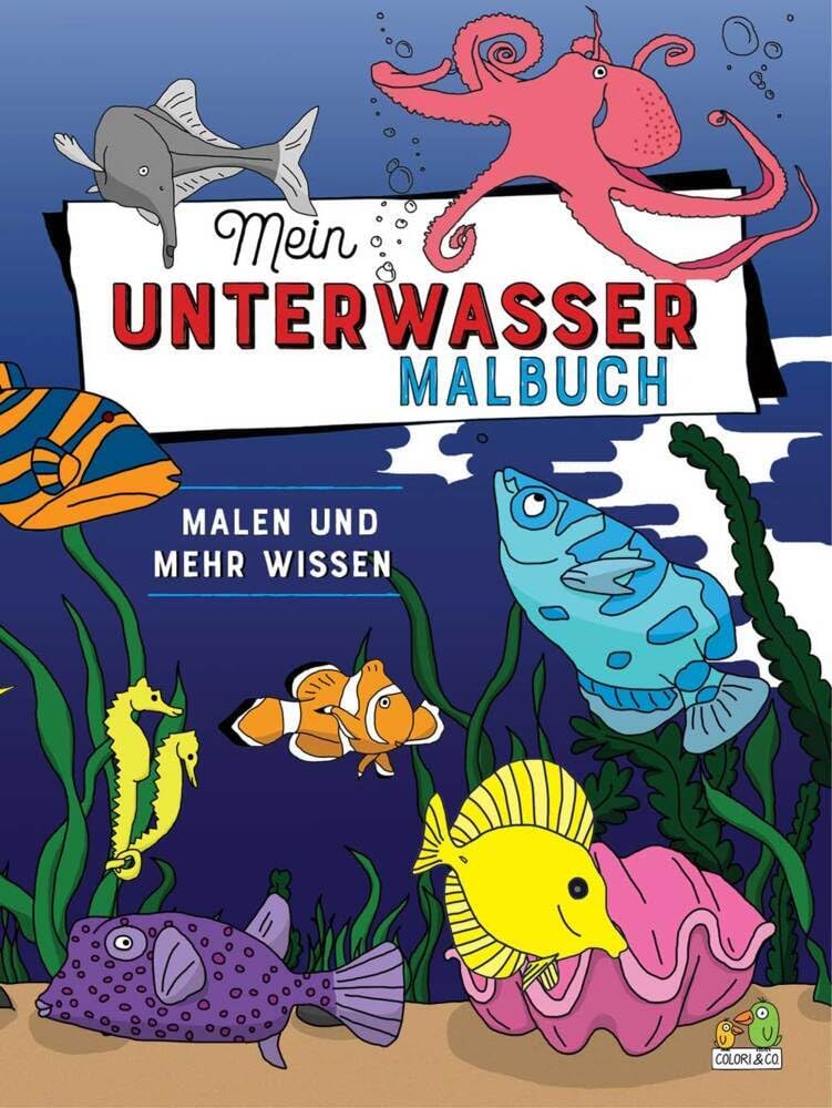 Mein Unter Wasser Malbuch: Malen und mehr wissen Non-fiction