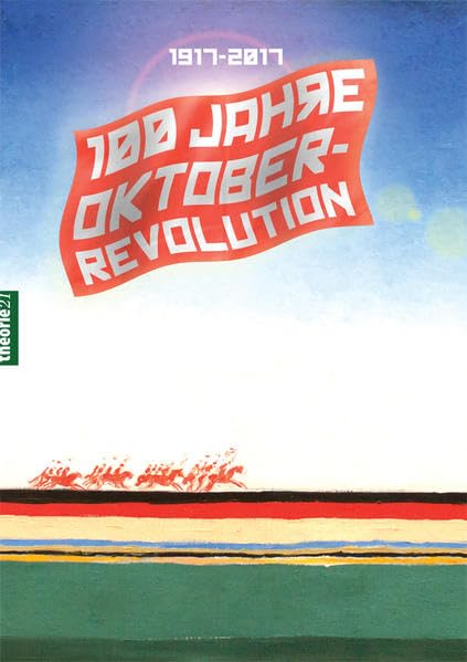 100 Jahre russische Revolution: marxistische Aufsätze (Edition Aurora) Politics & History