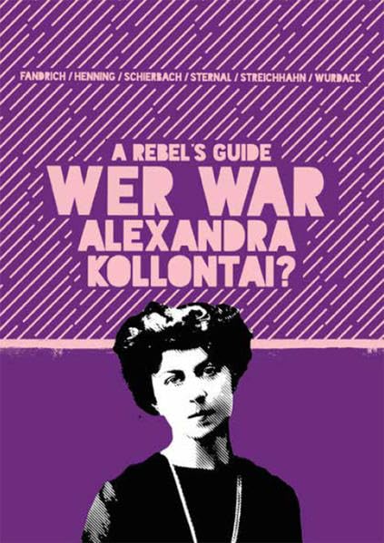 A Rebel’s Guide: Wer war Alexandra Kollontai? Law
