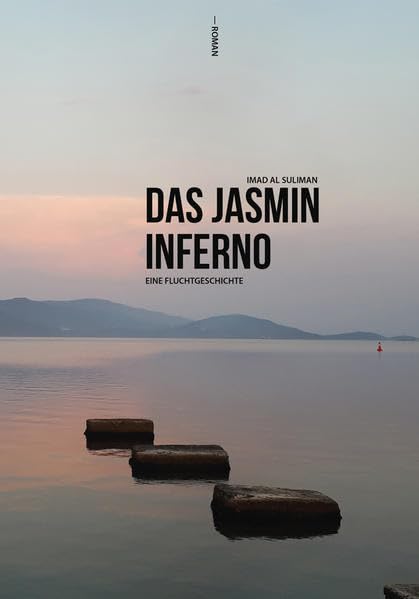 Das Jasmin-Inferno: Eine Fluchtgeschichte Contemporary literature