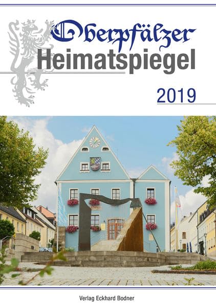Oberpfälzer Heimatspiegel / Oberpfälzer Heimatspiegel 2019 Contemporary literature