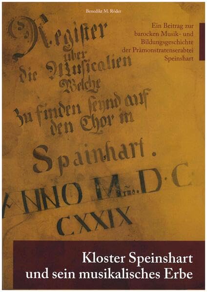 Kloster Speinshart und sein musikalisches Erbe: Ein Beitrag zur barocken Musik- und Bildungsgeschichte der Prämonstratenserabtei Speinshart Film, Art & Culture