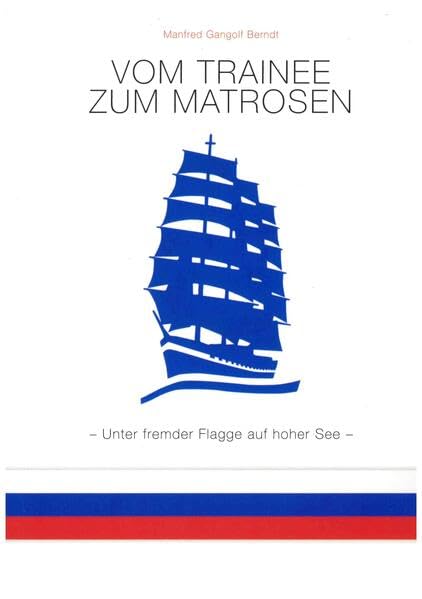 Vom Trainee zum Matrosen: Unter fremder Flagge auf hoher See Contemporary literature