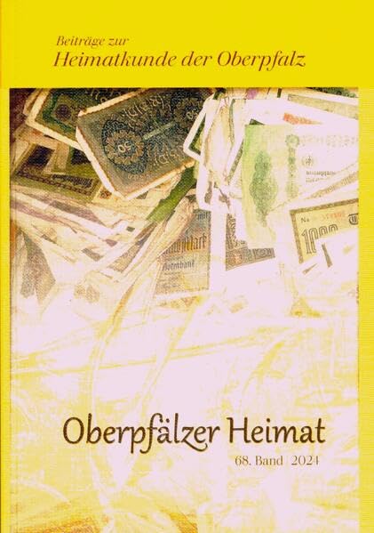 Oberpfälzer Heimat / Oberpfälzer Heimat 68/2024: Beiträge zur Heimatkunde der Oberpfalz Contemporary literature