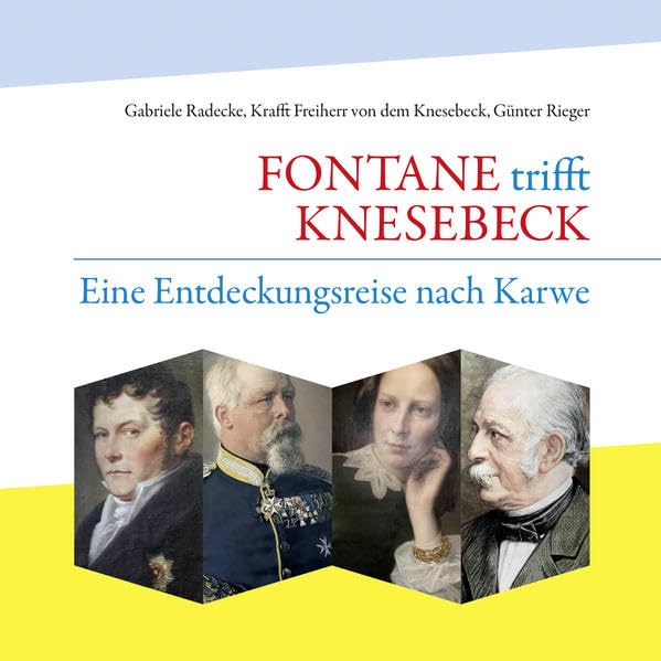 FONTANE trifft KNESEBECK: Eine Entdeckungsreise nach Karwe Politics & History