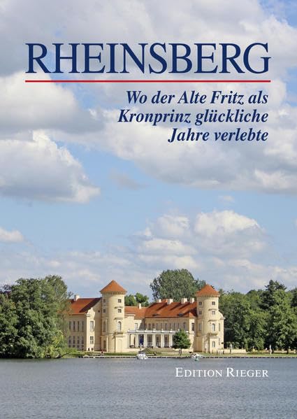 RHEINSBERG: Wo der Alte Fritz als Kronprinz glückliche Jahre verlebte Leisure, Home & Garden