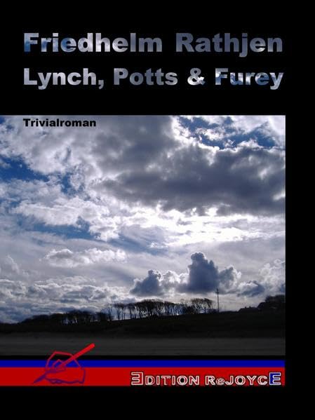 Lynch, Potts & Furey: Ein Trivialroman aus den Jahren 1985/86 und 1991 (Edition ReJoyce) Contemporary literature