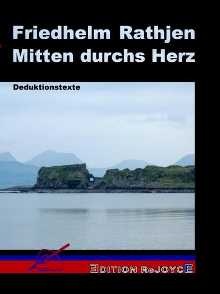 Mitten durchs Herz: Gesammelte Deduktionstexte 1981-2005 (Edition ReJoyce) Contemporary literature