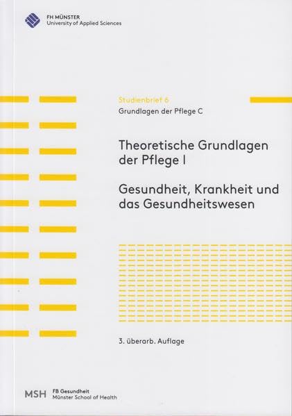 Grundlagen der Pflege C: Theoretische Grundlagen der Pflege I. Gesundheit, Krankheit und das Gesundheitswesen Medicine