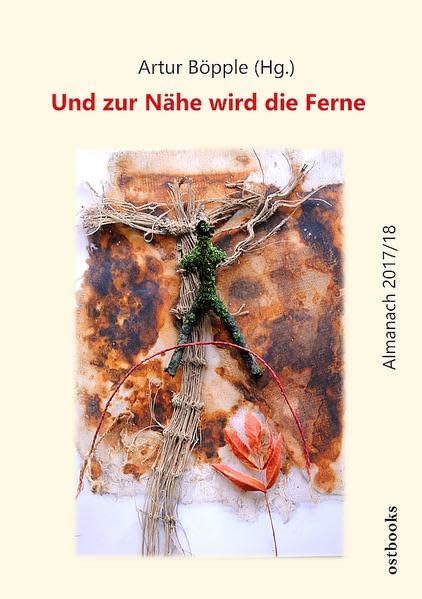 Und zur Nähe wird die Ferne: Almanach 2017/18 (Almanach: Literaturblätter der Deutschen aus Russland) Contemporary literature