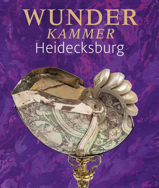 Wunderkammer Heidecksburg (Die Sammlungen im Thüringer Landesmuseum Heidecksburg) book