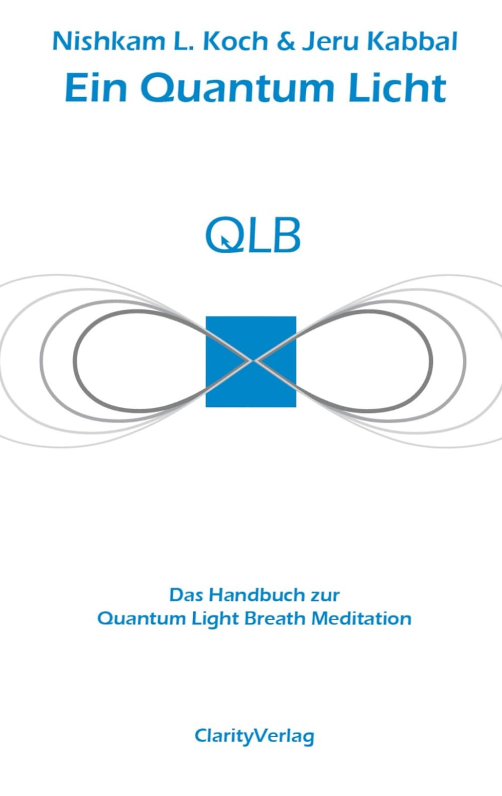 Ein Quantum Licht: Das Handbuch zum Quantum Light Breath Atemmeditation nach Jeru Kabbal Business, Finance & Career