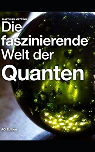 Die faszinierende Welt der Quanten (Faszinierende Physik, Band 1) Natural Sciences