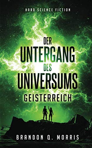 Der Untergang des Universums: Geisterreich: Hard Science Fiction Fantasy & Sci-Fi