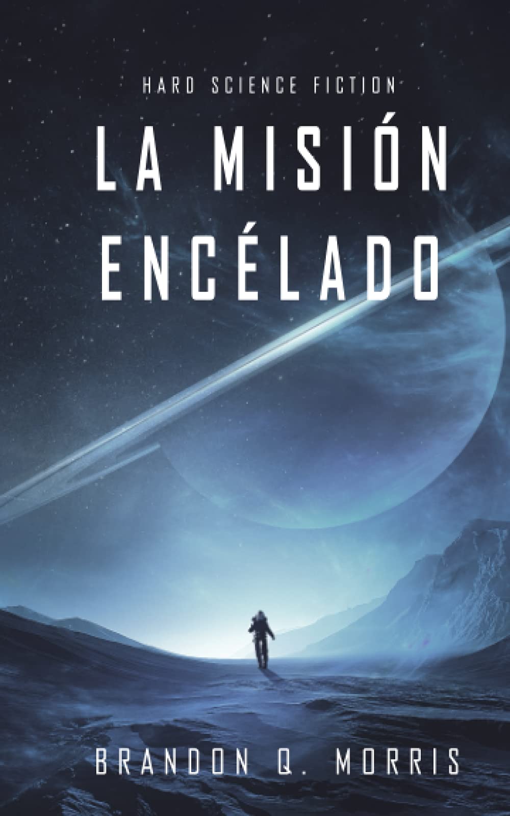 La Misión Encélado: Hard Science Fiction (Luna Helada, Band 1) Fantasy & Sci-Fi