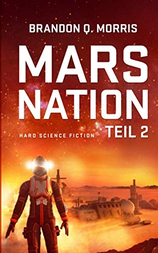 Mars Nation 2: Hard Science Fiction (Mars-Trilogie, Band 2) Action & Adventure