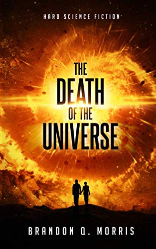 The Death of the Universe: Hard Science Fiction (Big Rip, Band 1) Fantasy & Sci-Fi
