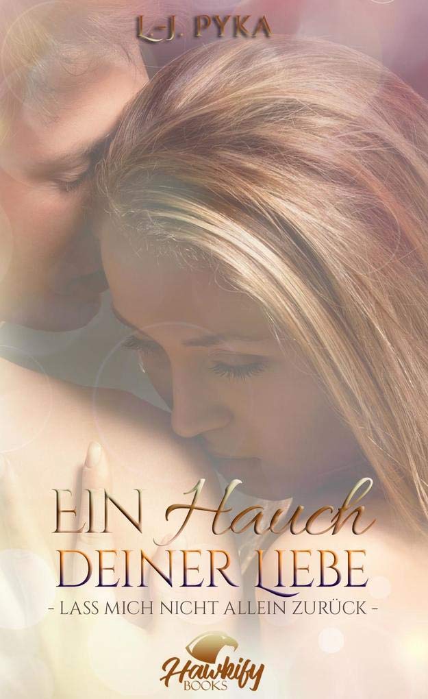 Ein Hauch deiner Liebe: Lass mich nicht allein zurück Contemporary literature