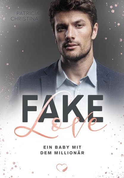 Fake Love: Ein Baby mit dem Millionär (Liebesroman) book