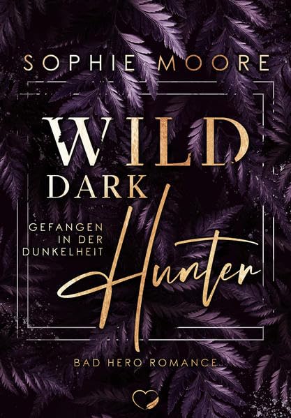 Wild Dark Hunter: Gefangen in der Dunkelheit (Bad Hero Romance) (Wild Dark-Reihe) Contemporary literature