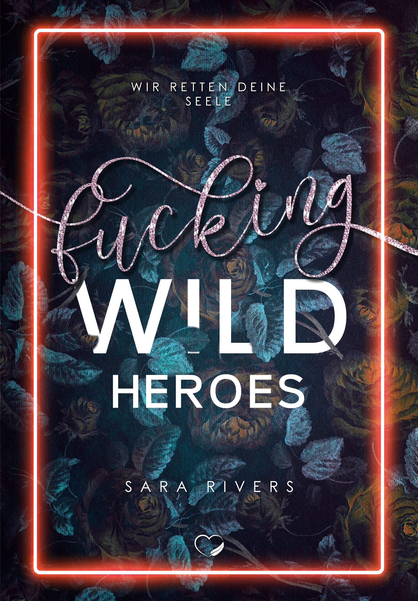 Fucking Wild Heroes: Wir retten deine Seele (Dark Reverse Harem) Contemporary literature