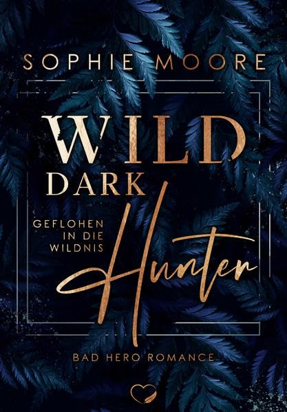 Wild Dark Hunter: Geflohen in die Wildnis (Bad Hero Romance) (Wild Dark-Reihe) Contemporary literature