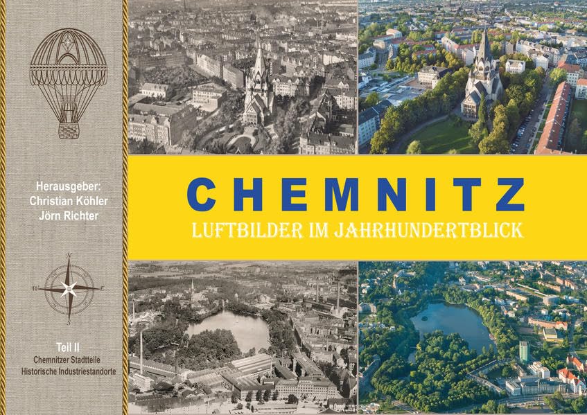 Chemnitz Luftbilder im Jahrhundertblick: Teil 2 Chemnitzer Stadtteile, Historische Industriestandorte Natural Sciences