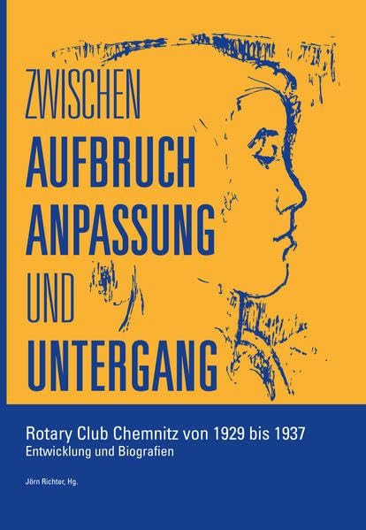 Zwischen Aufbruch Anpassung und Untergang: Rotary Club Chemnitz von 1929 bis 1937 Natural Sciences