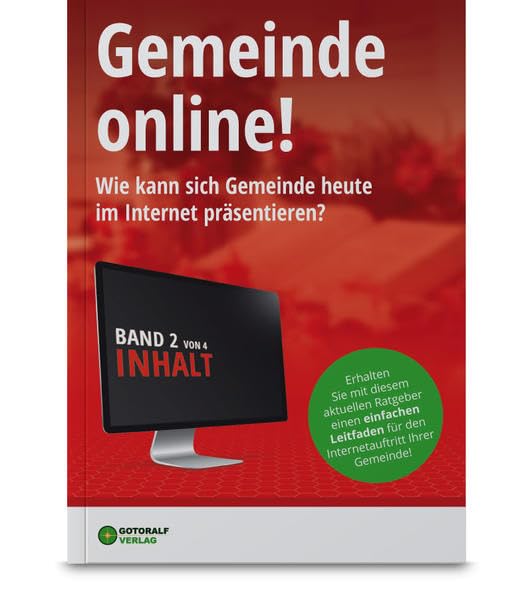 Gemeinde online! / Gemeinde online! - Band 2 (Inhalte): Wie kann sich Gemeinde heute im Internet präsentieren (Gemeinde online!: Wie kann sich Gemeinde heute im Internet präsentieren) Computer Science