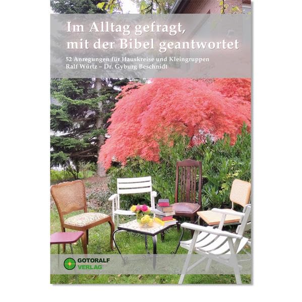 Im Alltag gefragt, mit der Bibel geantwortet: 52 Anregungen für Hauskreise und Kleingruppen Religion & Esotericism