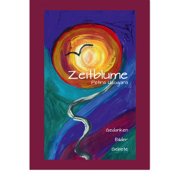 Zeitblume: Gedanken - Bilder - Gebete Religion & Esotericism