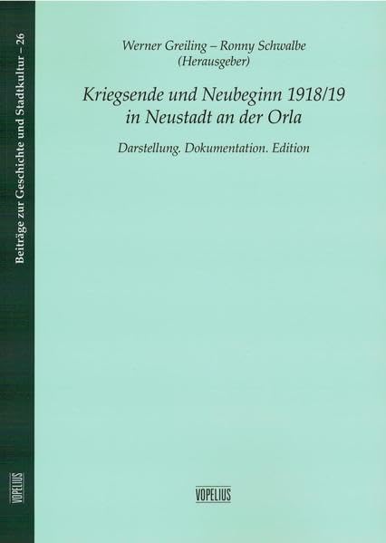 Kriegsende und Neubeginn 1918/19 in Neustadt an der Orla book