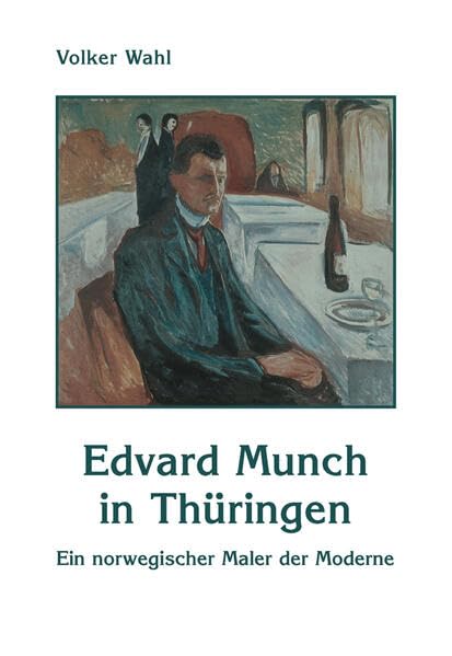 Edvard Munch in Thüringen, Ein norwegischer Maler der Moderne Books